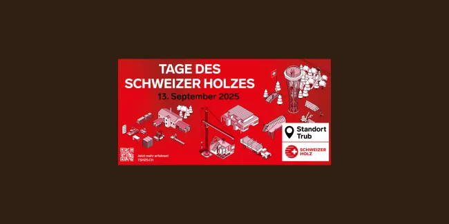 Plakat zu den Tagen des Schweizer Holzes am 13. September 2025 in Trub. Auf rotem Hintergrund sind verschiedene Holz-Szenen illustriert: Wald mit Bäumen, Holzernte und -transport, ein Holzbau mit Kran, ein Aussichtsturm aus Holz, Handwerksszenen mit Schreinerarbeiten sowie moderne Holzarchitektur. Unten rechts stehen Logo und Schriftzug „Schweizer Holz“.