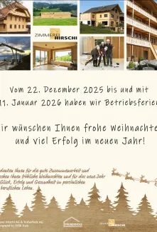 Grafik mit mehreren kleinen Fotos von Holzbauprojekten und Mitarbeitenden der Zimmerei Hirschi AG. Darunter steht der Hinweis auf die Betriebsferien vom 22. Dezember 2025 bis und mit 11. Januar 2026 sowie ein Weihnachtsgruss mit guten Wünschen für das neue Jahr. Im unteren Bereich sind eine winterliche Illustration mit Tannenbäumen und Rentierschlitten sowie die Logos von Zimmerei Hirschi AG und Truberholz AG abgebildet.“  Wenn du möchtest, kann ich den Text noch kürzer, stärker textfokussiert (z. B. für Sc